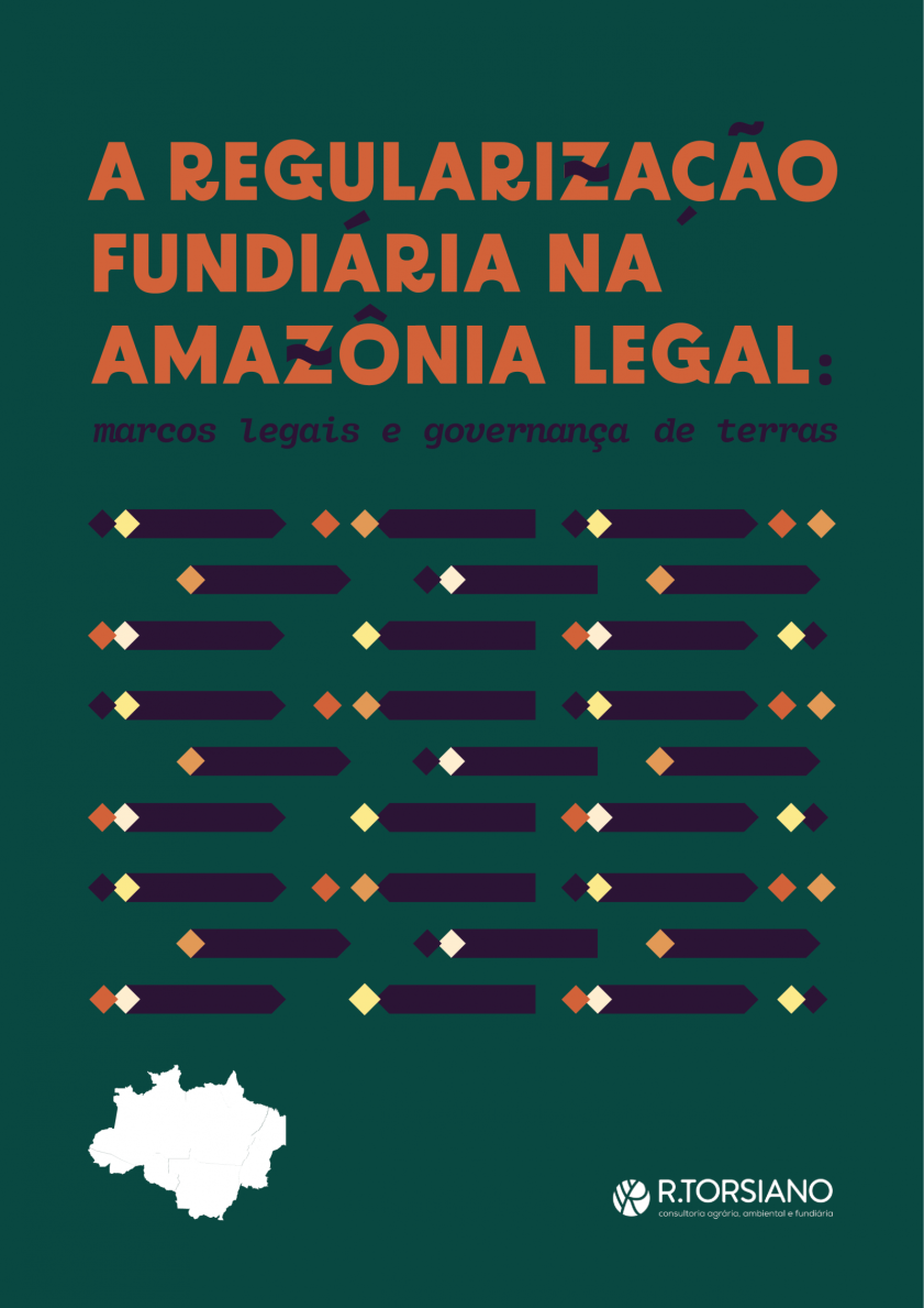 A Regularização Fundiária na Amazônia Legal: Marcos Legais E Governança De Terras - R.Torsiano